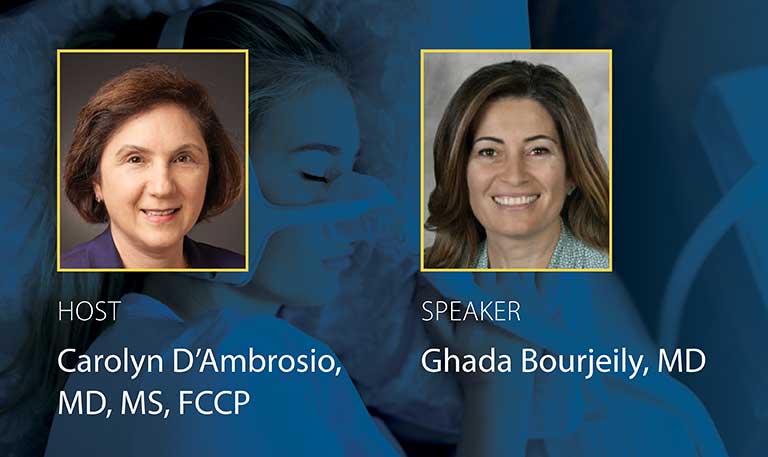Carolyn D’Ambrosio, MD, MS, FCCP, and Ghada Bourjeily, MD